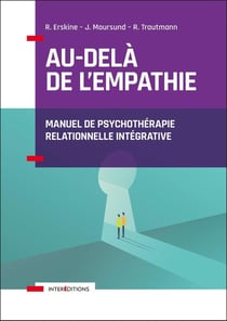 Au-delà de l'empathie - manuel de psychothérapie relationnelle intégrative