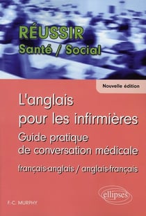 L'anglais pour les infirmières - guide pratique de conversation médicale