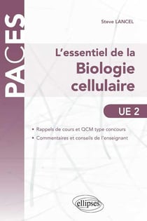 L essentiel de la biologie cellulaire - ue2. rappels de cours et qcm corriges