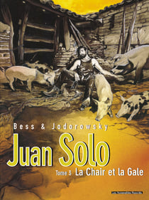 Juan Solo Tome 3 : la chair et la gale