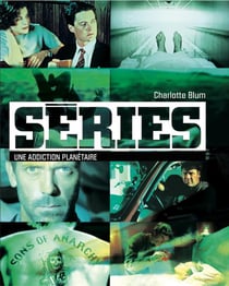 Séries - une addiction planétaire