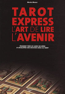 Tarot express - l'art de lire l'avenir