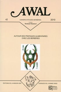 Awal, n° 42 : Autour des pratiques alimentaires chez les Berbères