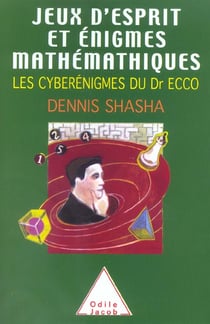 Jeux d'esprit et enigmes mathematiques 3 - les cyberenigmes du dr ecco