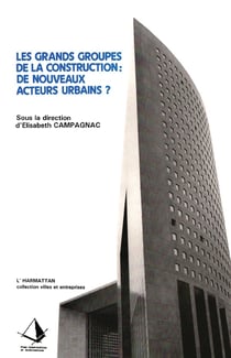 Les grands groupes de la construction : de nouveaux acteurs urbains ?