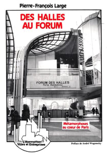 Des halles au forum - metamorphose au coeur de paris