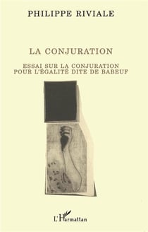 La conjuration - essai sur la conjuration pour l'égalité dite de Babeuf
