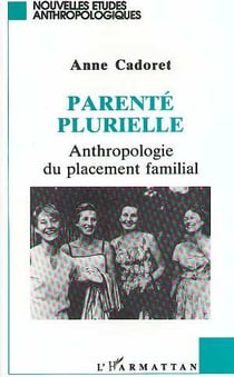 Parenté plurielle : Anthropologie du placement familial