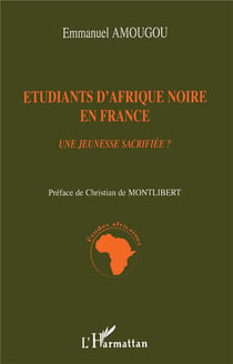 Étudiants d'Afrique noire en France - une jeunesse sacrifiée ?