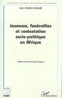 Jeunesse, funérailles et contestation socio-politique en Afrique