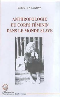 Anthropologie du corps feminin dans le monde slave
