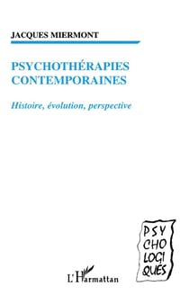 PSYCHOTHERAPIES CONTEMPORAINES : Histoire, évolution, perspective