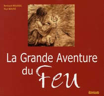 La grande aventure du feu