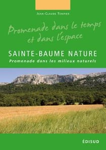 Sainte-Baume nature : promenade dans les milieux naturels