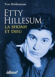 Etty Hillesum - la Shoah et Dieu