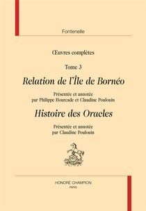 Oeuvres complètes Tome 3 : relation de l'ile de Bornéo - histoire des oracles