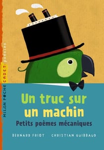 Un truc sur un machin - petits poèmes mécaniques