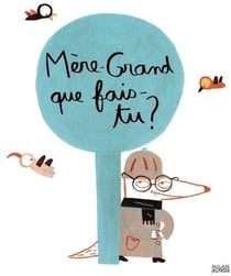 Mère-grand, que fais-tu ?