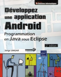 Développez une application android - programmation en java sous eclipse (2e édition)