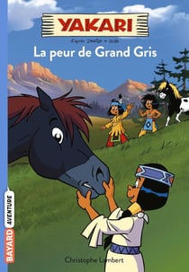 Yakari Tome 3 : la peur de Grand Gris