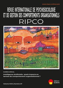 Revue internationale de psychosociologie et de gestion des comportements organisationnels n.87 : Intelligence Artificielle : quels impacts en termes de comportement organisationnel ?