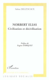 NORBERT ELIAS : Civilisation et décivilisation