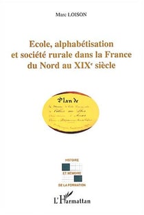Ecole, alphabetisation et societe rurale dans la france du nord au xixe
