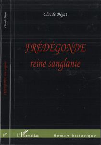 Fredegonde - reine sanglante