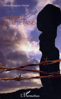 Les évadés de l'île de Pâques : Loin du Chili, vers Tahiti (1944-1958)
