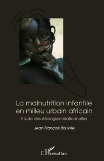 La malnutrition infantile en milieu urbain africain : Etude des étiologies relationnelles