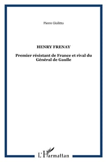 Henry Frenay - premier résistant de France et rival du général de Gaulle