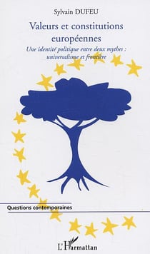Valeurs et constitutions européennes : Une identité politique entre deux mythes: universalisme et frontières