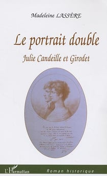 Le Portrait double : Julie Candeille et Girodet