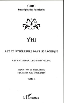 Art et littérature dans le Pacifique t.2 - tradition et modernité