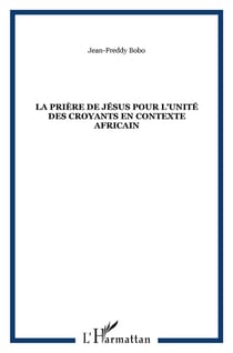 La prière de Jésus pour l'unité des croyants en contexte africain