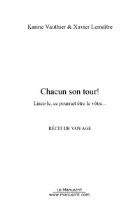 CHACUN SON TOUR ! LISEZ-LE, CE POURRAIT ETRE LE VOTRE...