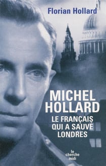 Michel Hollard, le français qui a sauvé Londres