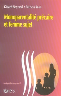 Monoparentalité précaire et sujet femme