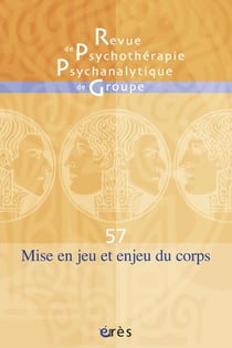 Revue de psychothérapie psychanalytique n.57 : mise en jeu et enjeu du corps