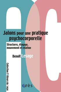 Jalons pour une structuration psychocorporelle - structures, étayages, mouvement et relation