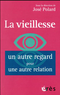 La vieillesse - un autre regard pour une autre relation