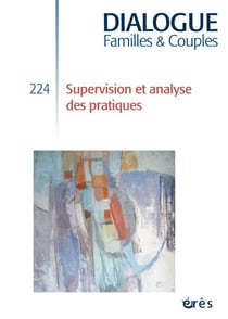 Dialogue n.224 : supervision et analyse des pratiques
