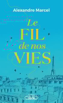 Le fil de nos vies