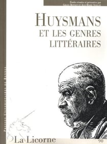 La Licorne Tome 90 : Huysmans et les genres littéraires