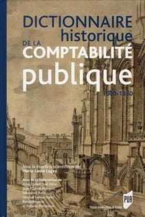 Dictionnaire historique de la comptabilité publique 1500-1850
