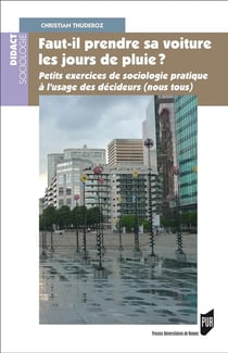 Faut il prendre sa voiture les jours de pluie ? - petits exercices de sociologie pratique à l'usage des décideurs (nous tous)