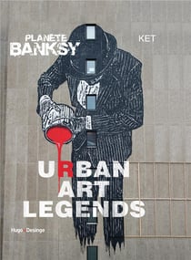 Planète banksy - urban art légends
