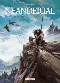Néandertal Tome 1 : le cristal de chasse