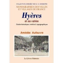 Hyeres et sa vallee. guide historique, medical, topographique