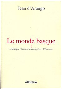 Le monde basque t.1 - le basque classique ou européen : l'étrusque